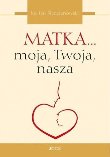 Matka... moja, Twoja, nasza, Jan Śledzianowski
