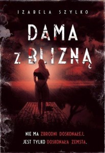 DAMA Z BLIZNĄ, IZABELA SZYLKO