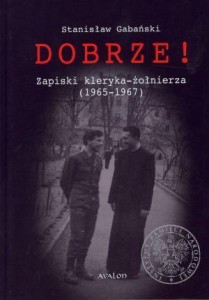 DOBRZE! ZAPISKI KLERYKA-ŻOŁNIERZA (1965-1967)